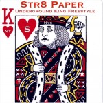 Cover Art:  Str8 Paper - Underground King Freestyle