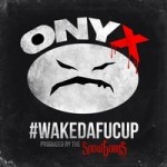 ONYX - WakeDaFucUp Cover Art